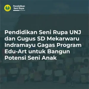Prodi Pendidikan Seni Rupa UNJ dan Gugus SD Mekarwaru Indramayu Gagas Program Edu-Art untuk Bangun Potensi Seni Anak 1